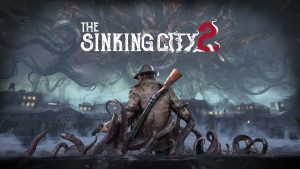 The Sinking City 2: Ukrainian Studio Frogwares Delivers an Ambitious Lovecraftian Survival Horror Experience